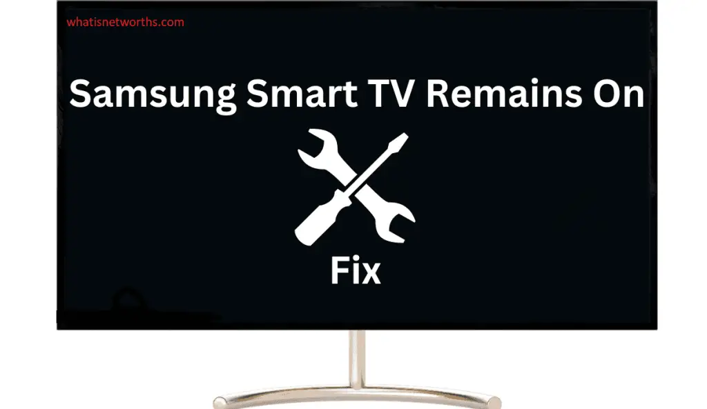Samsung Smart TV Remains On