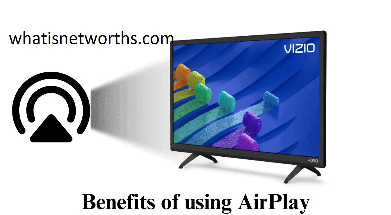 Benefits of using AirPlay on your Vizio TV